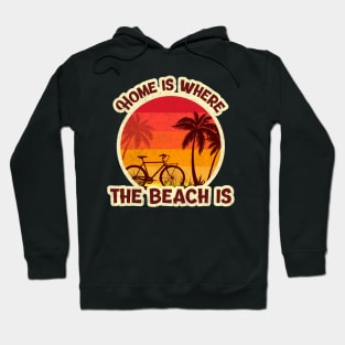 Home is where the beach is Summertime Ocean Beach Design Hoodie